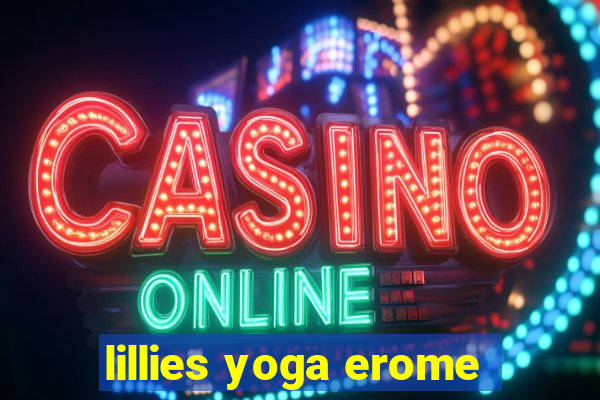 lillies yoga erome